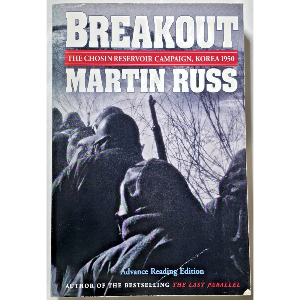 Breakout The Chosin Reservoir Campaign Korea 1950 Martin Russ Advanced 1st Ed